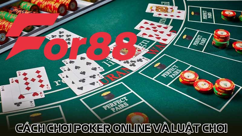 Cách chơi Poker online và luật chơi