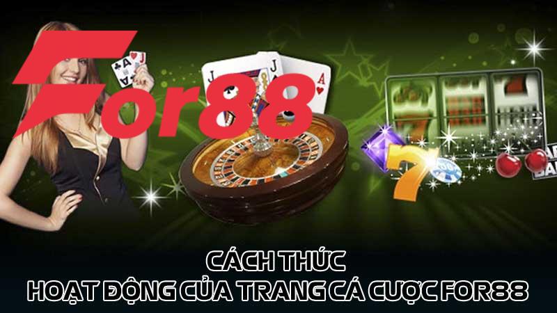 Cách thức hoạt động của trang cá cược for88