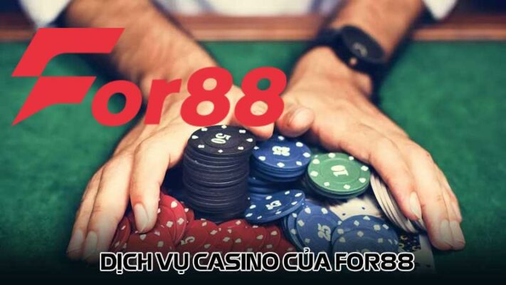 Dịch vụ casino của For88