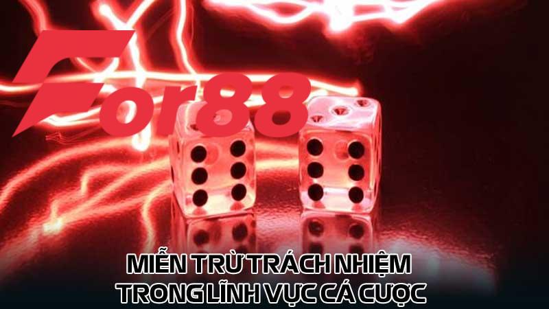 Miễn trừ trách nhiệm trong lĩnh vực cá cược