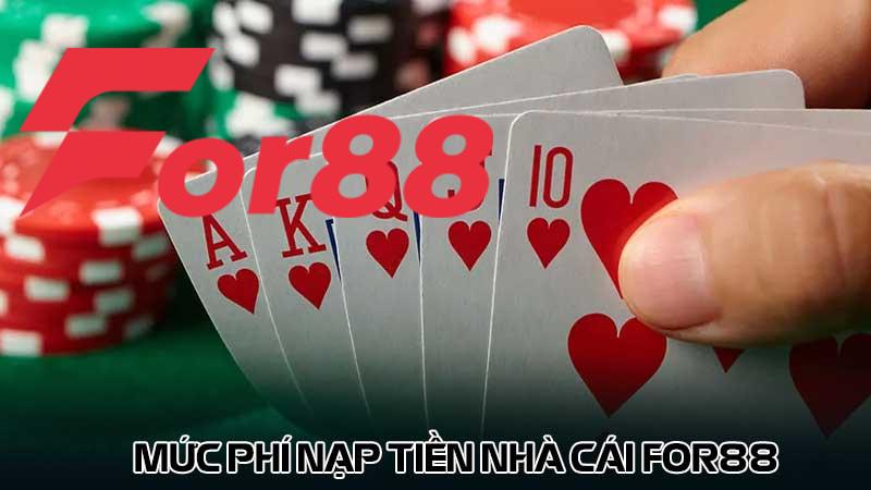 Mức phí nạp tiền nhà cái for88