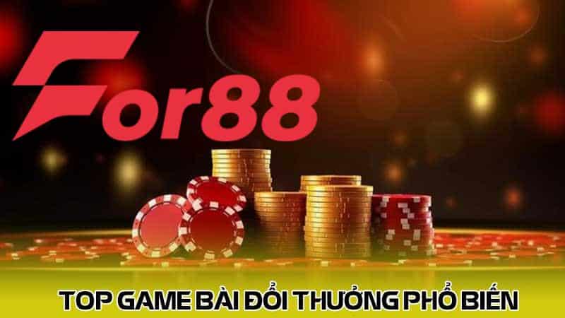 Top game bài đổi thưởng phổ biến