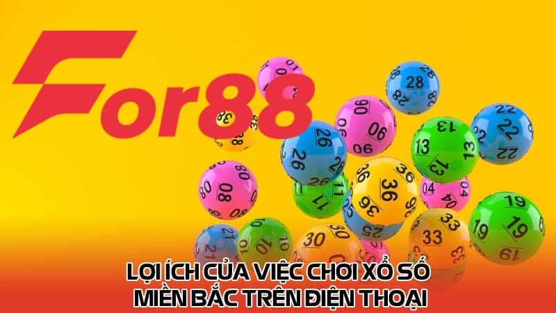 Lợi Ích Của Việc Chơi Xổ Số Miền Bắc Trên Điện Thoại